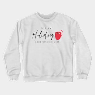 Holiday Movie-Watching Shirt Crewneck Sweatshirt